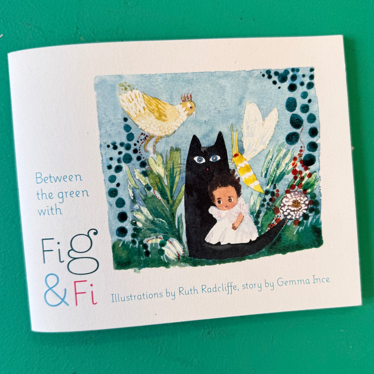 Between the Green with Fig and Fi / Gemma Ince & Ruth Radcliffe