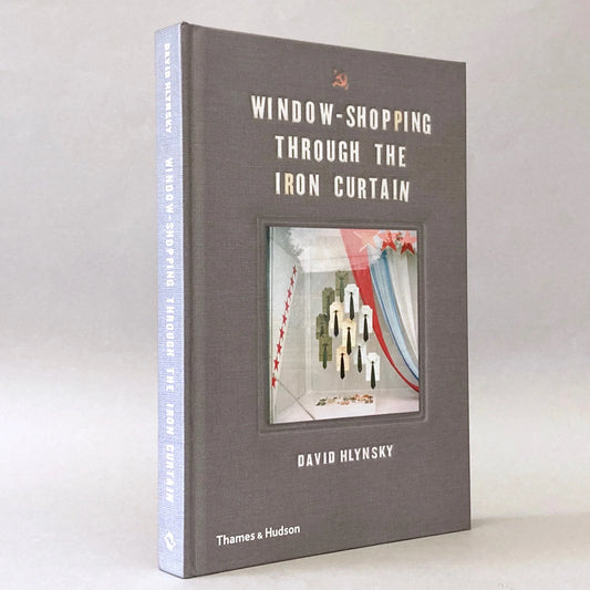 Window-Shopping Through the Iron Curtain /  David Hlynsky