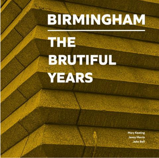 Birmingham: The Brutiful Years • Mary Keating, Jenny Marris and John Bell.