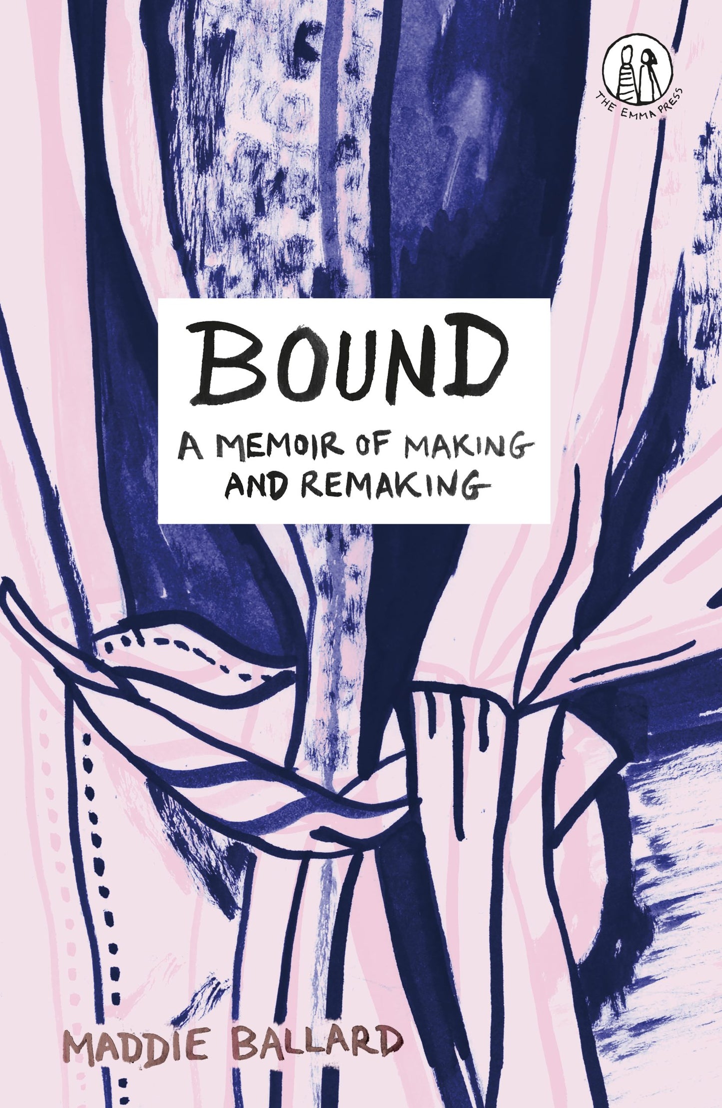 Bound: A Memoir of Making and Remaking / Maddie Ballard